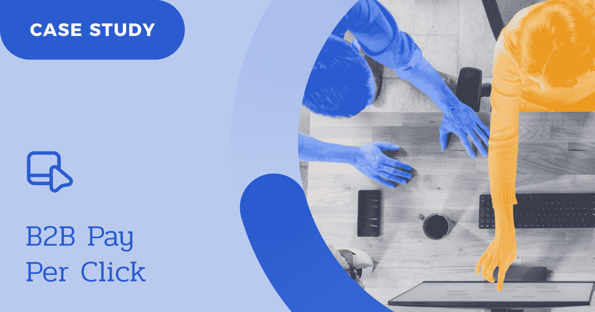 CASE STUDY - b2b ppc - featured