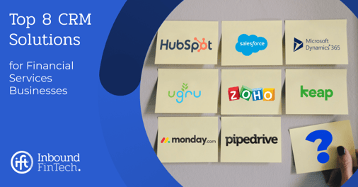 Top 8 CRM solutions for Financial Services | Inbound FinTech blog