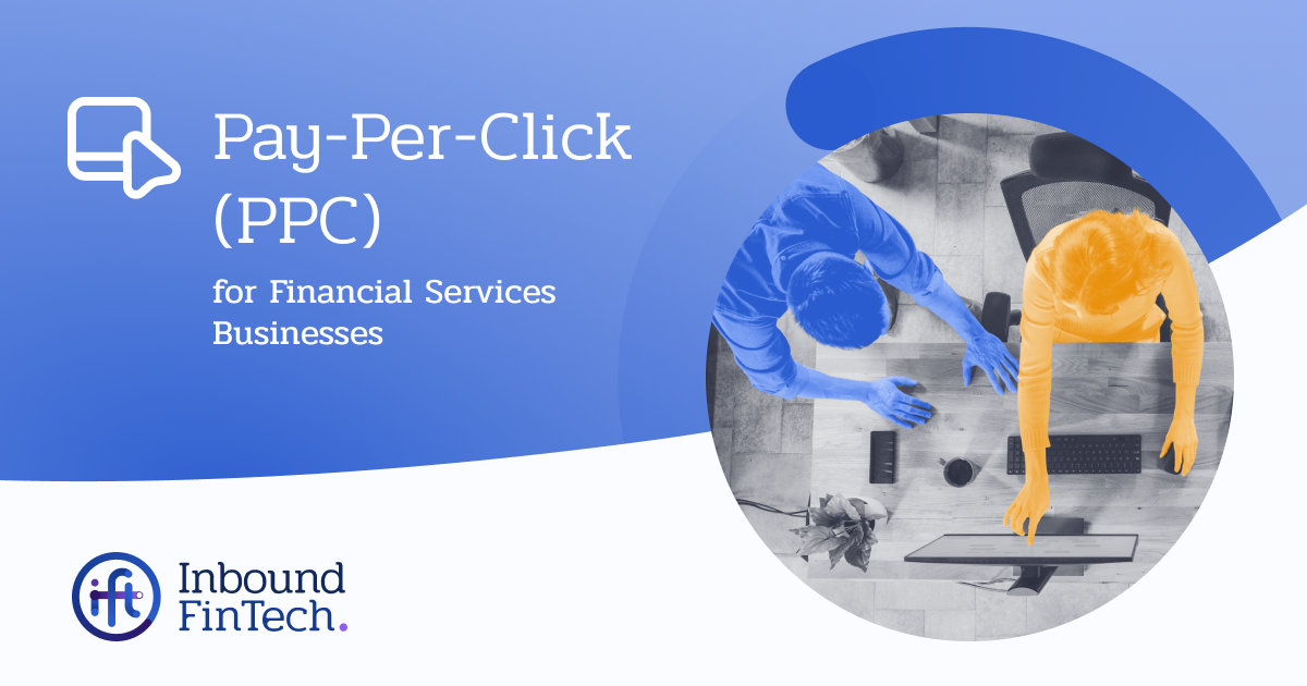 PayPerClick (PPC) for Financial Services Inbound FinTech